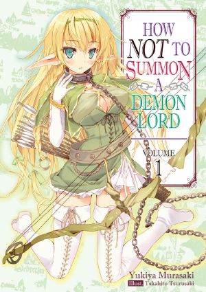 [How NOT to Summon a Demon Lord (Light Novel) 01] • How NOT to Summon a Demon Lord · Volume 1